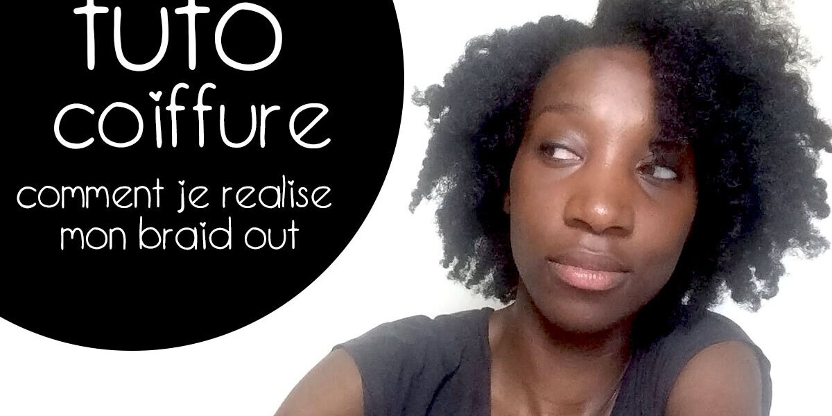 tuto braid out